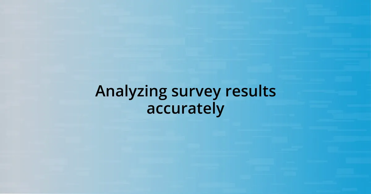 Analyzing survey results accurately