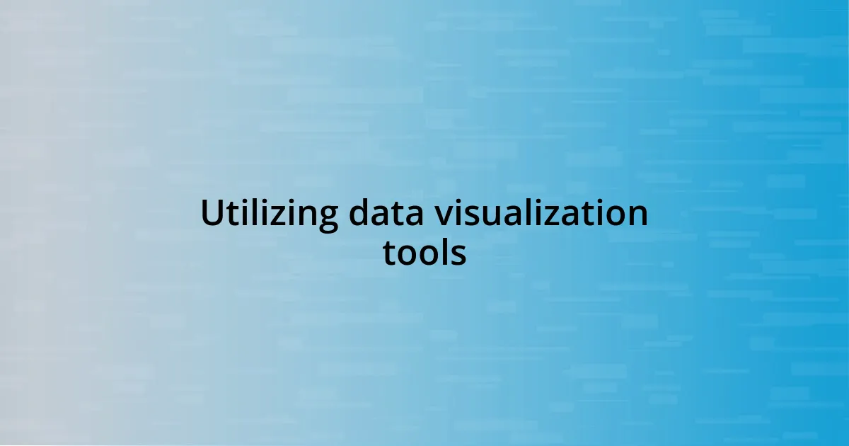 Utilizing data visualization tools