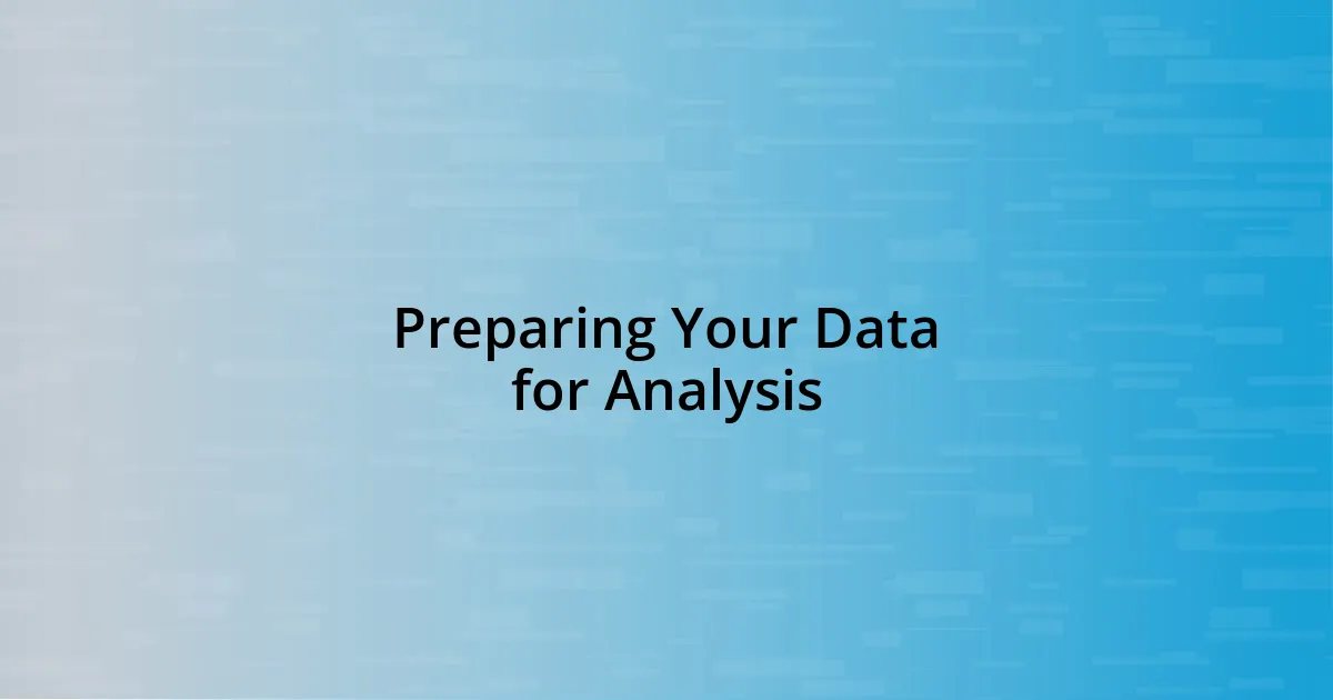 Preparing Your Data for Analysis