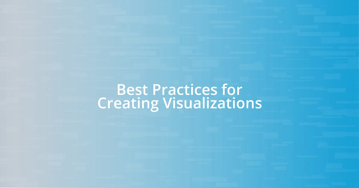 Best Practices for Creating Visualizations