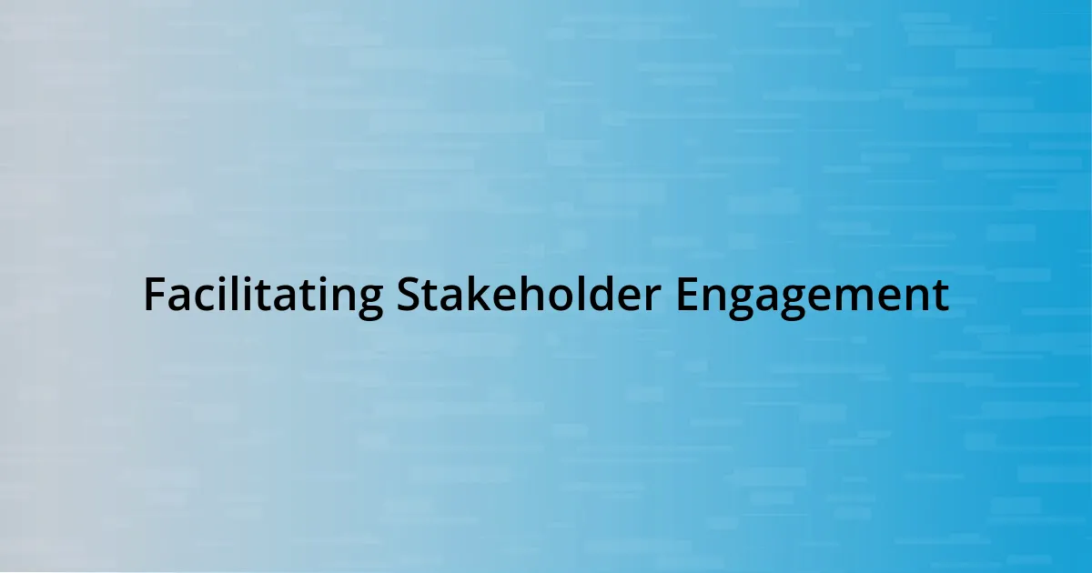 Facilitating Stakeholder Engagement