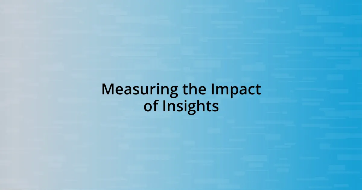 Measuring the Impact of Insights