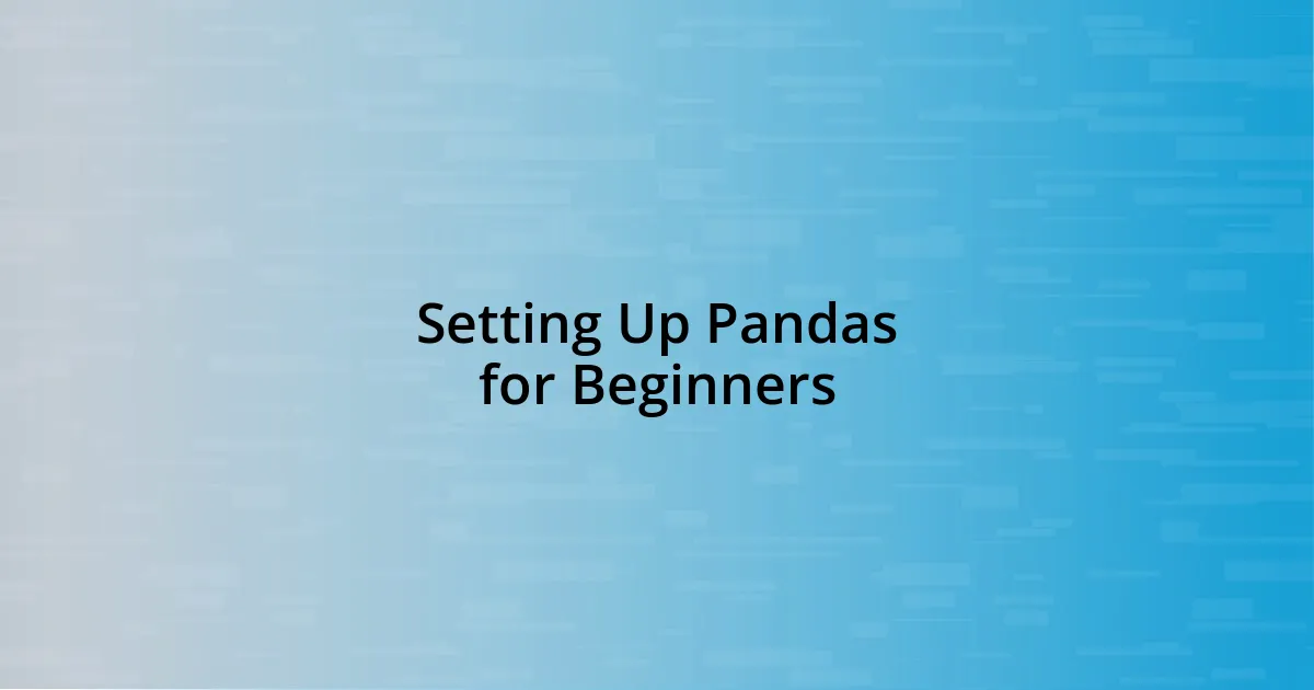 Setting Up Pandas for Beginners