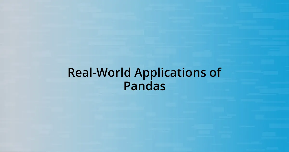 Real-World Applications of Pandas