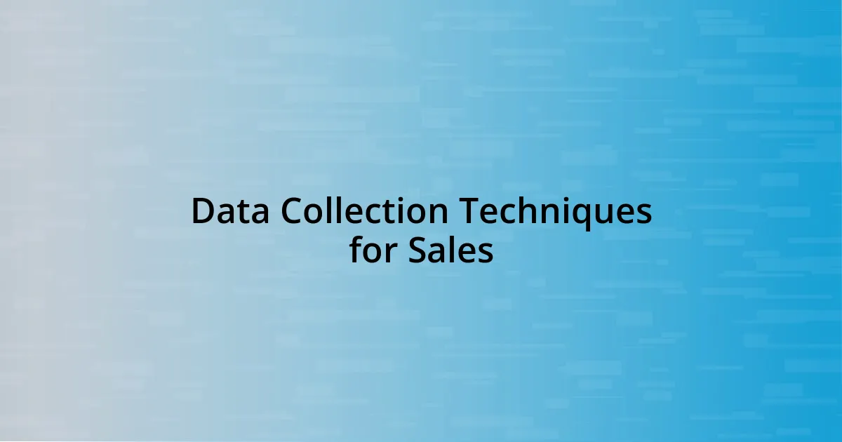 Data Collection Techniques for Sales