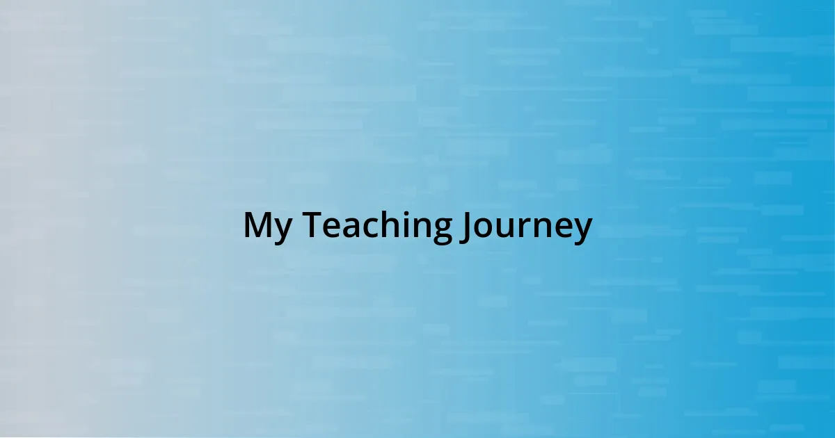 My Teaching Journey