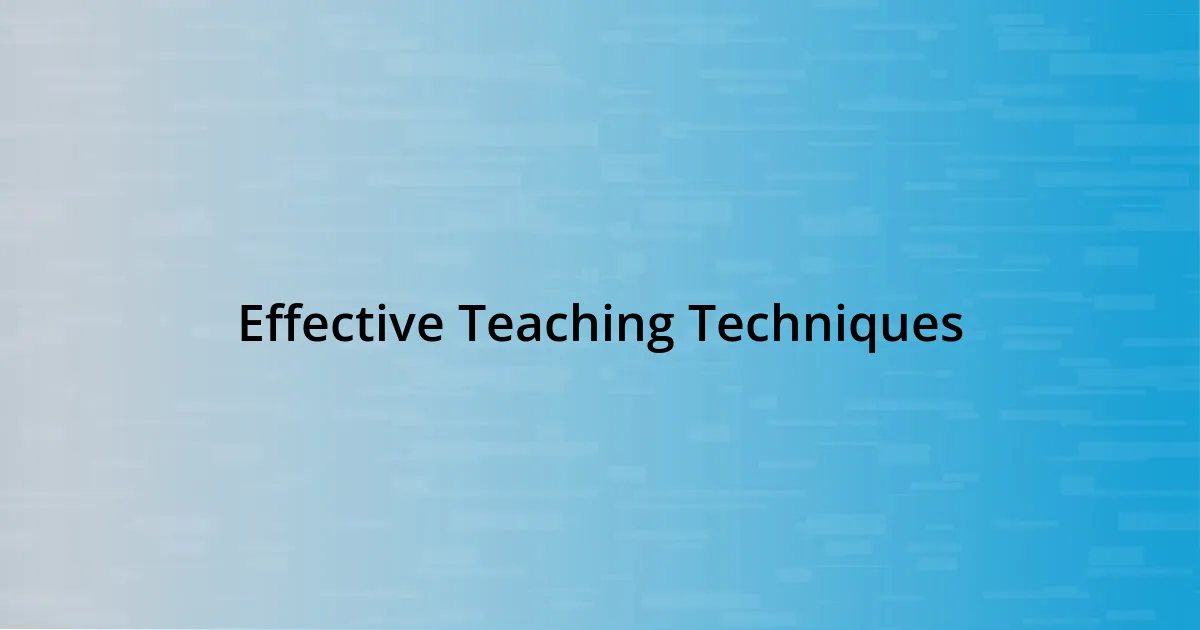 Effective Teaching Techniques