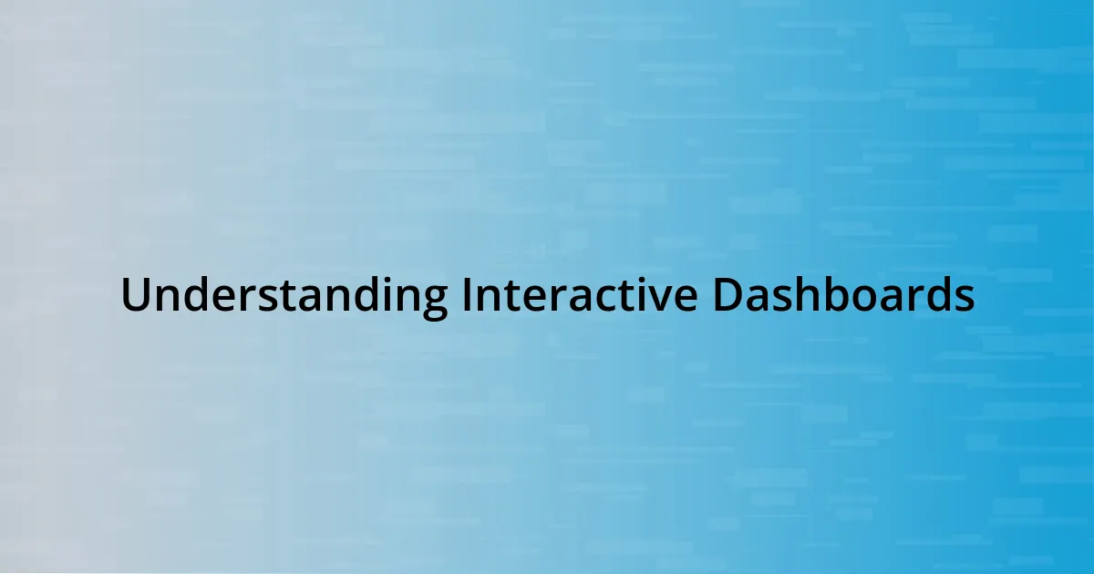 Understanding Interactive Dashboards