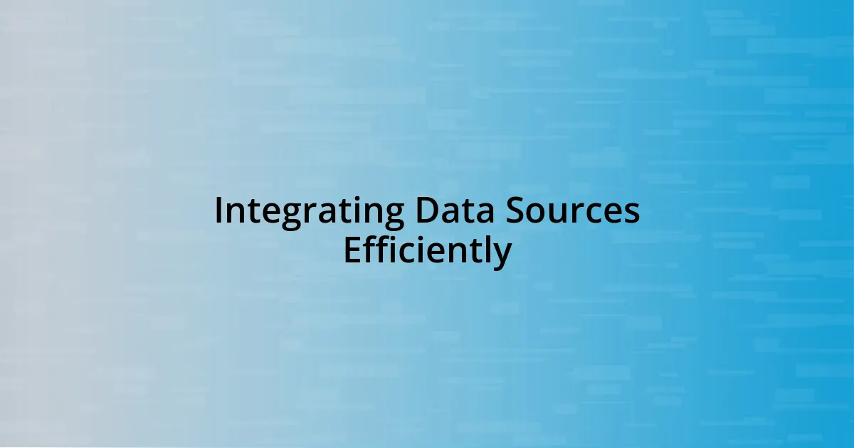 Integrating Data Sources Efficiently