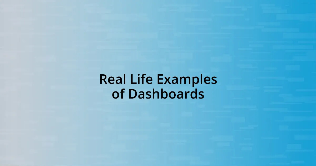 Real Life Examples of Dashboards