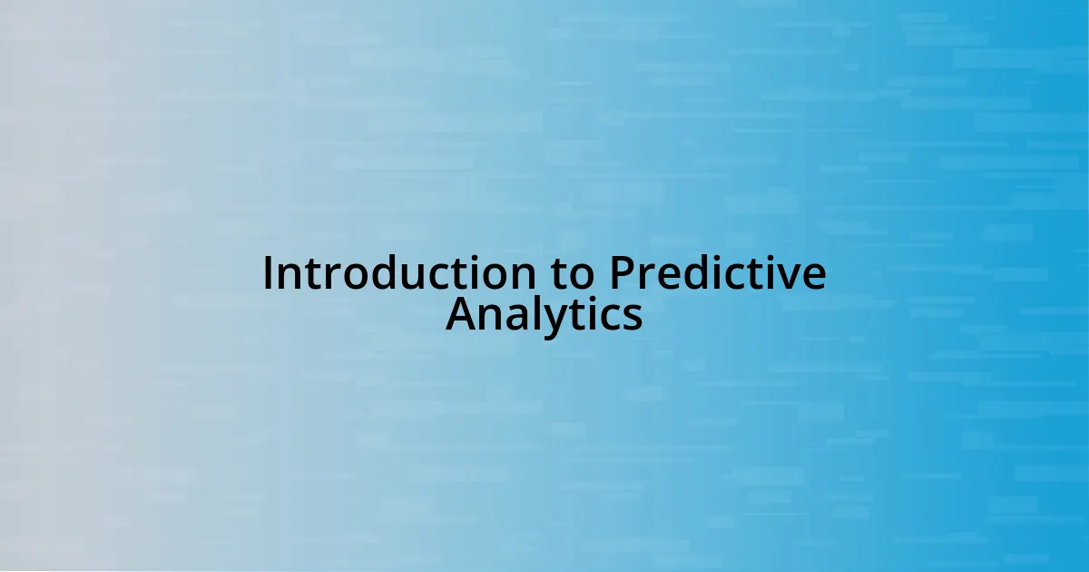Introduction to Predictive Analytics