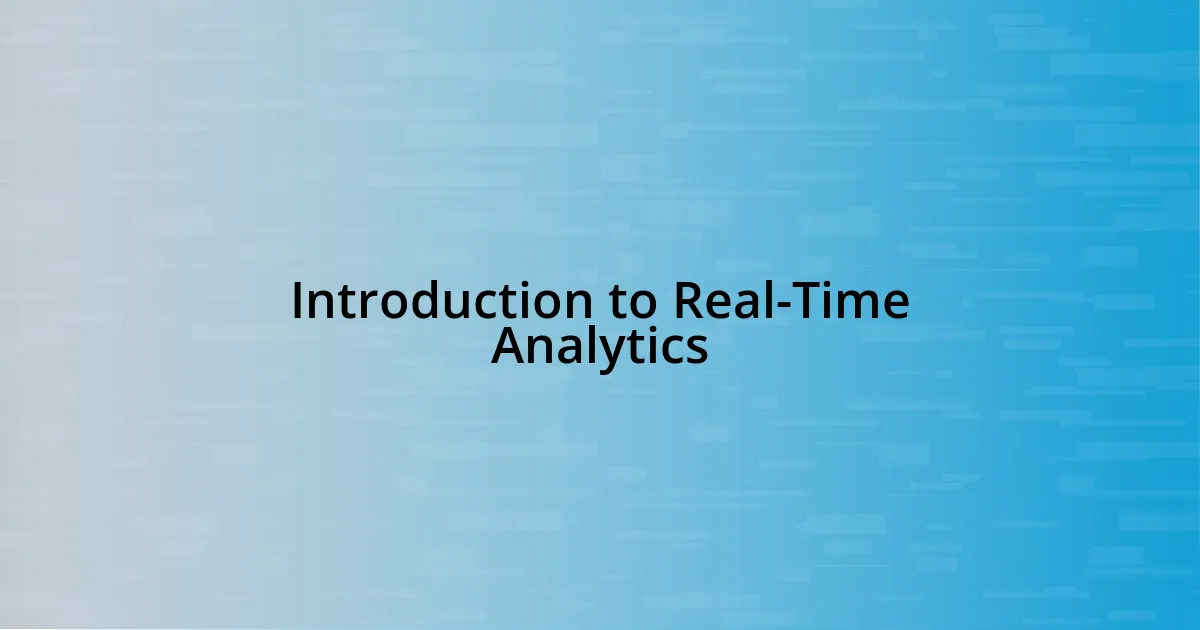 Introduction to Real-Time Analytics