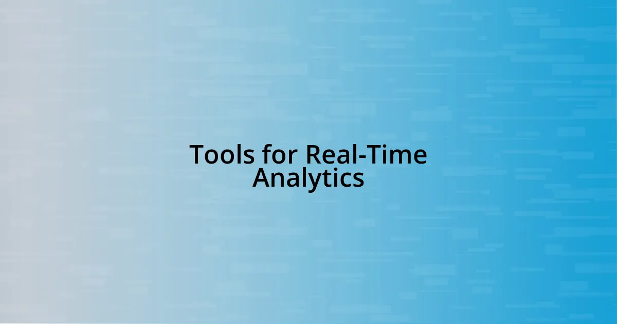 Tools for Real-Time Analytics