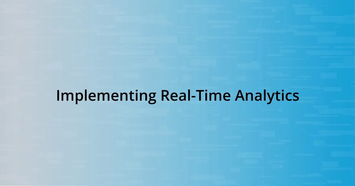 Implementing Real-Time Analytics