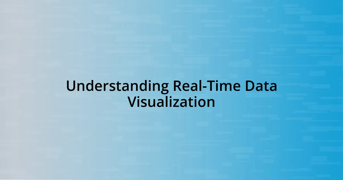 Understanding Real-Time Data Visualization