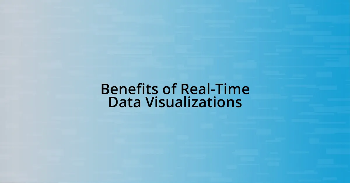 Benefits of Real-Time Data Visualizations