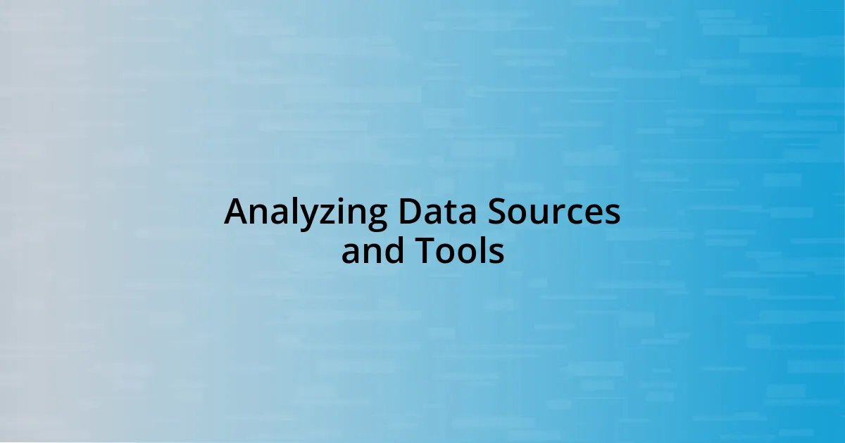 Analyzing Data Sources and Tools