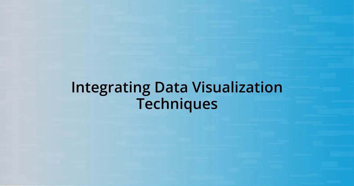 Integrating Data Visualization Techniques