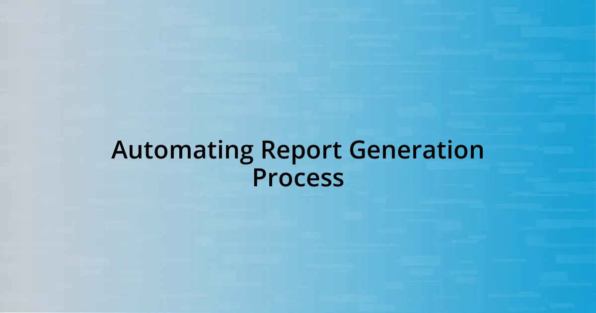 Automating Report Generation Process