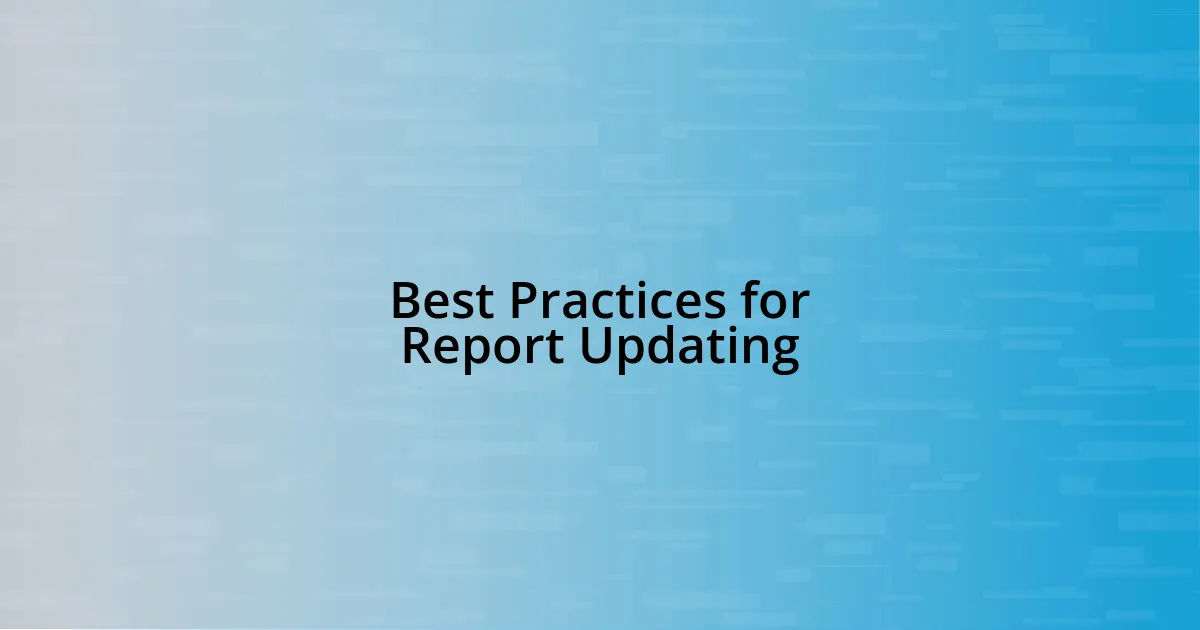 Best Practices for Report Updating