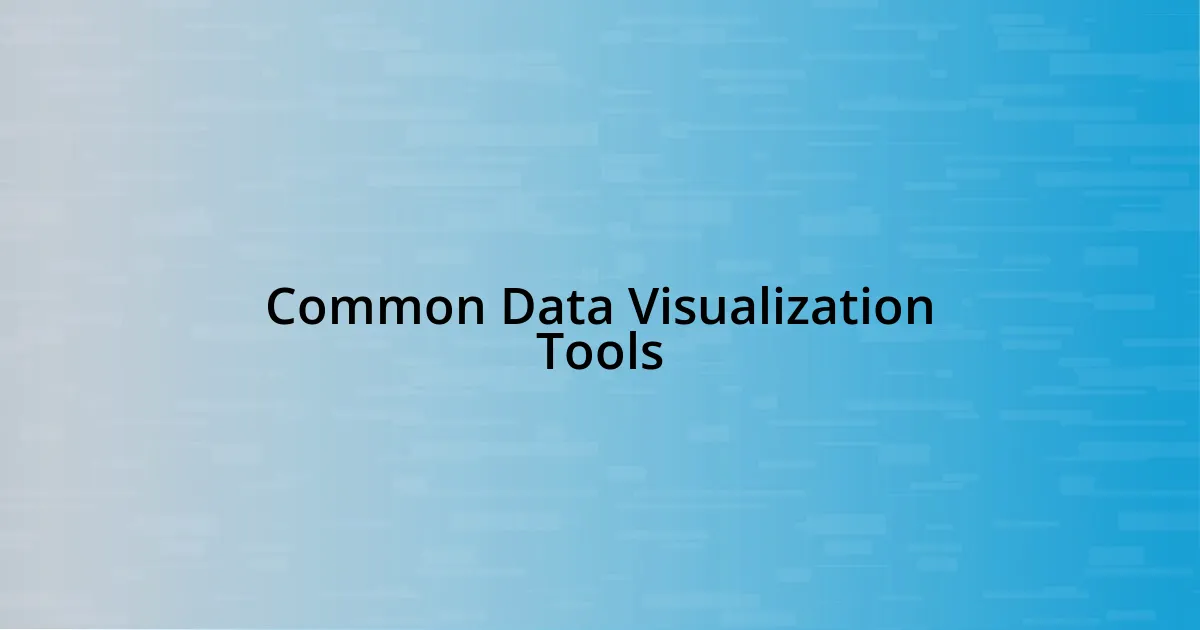Common Data Visualization Tools