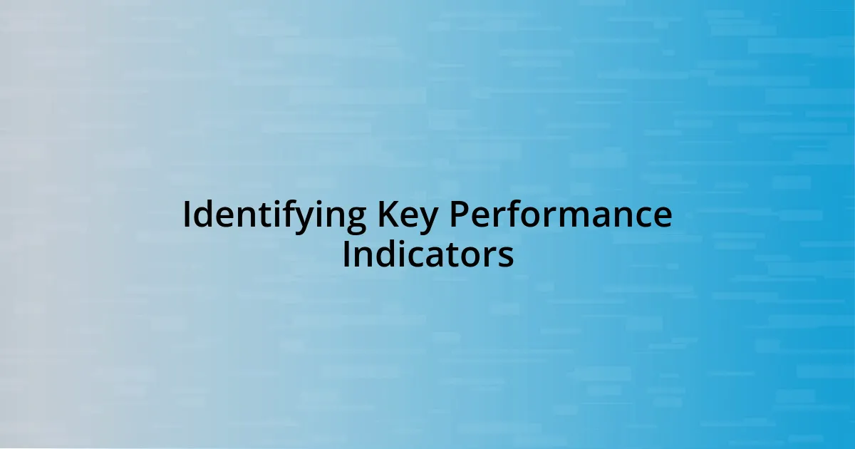 Identifying Key Performance Indicators