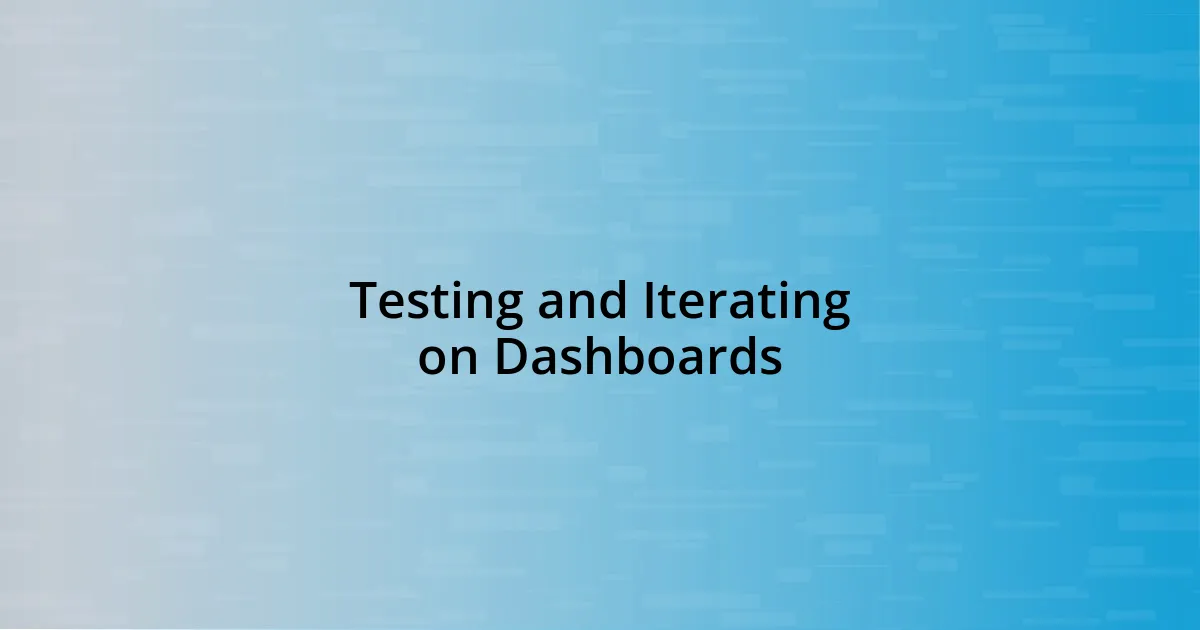 Testing and Iterating on Dashboards