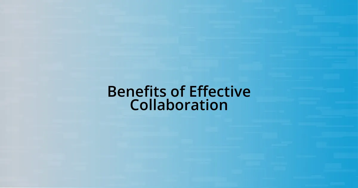 Benefits of Effective Collaboration