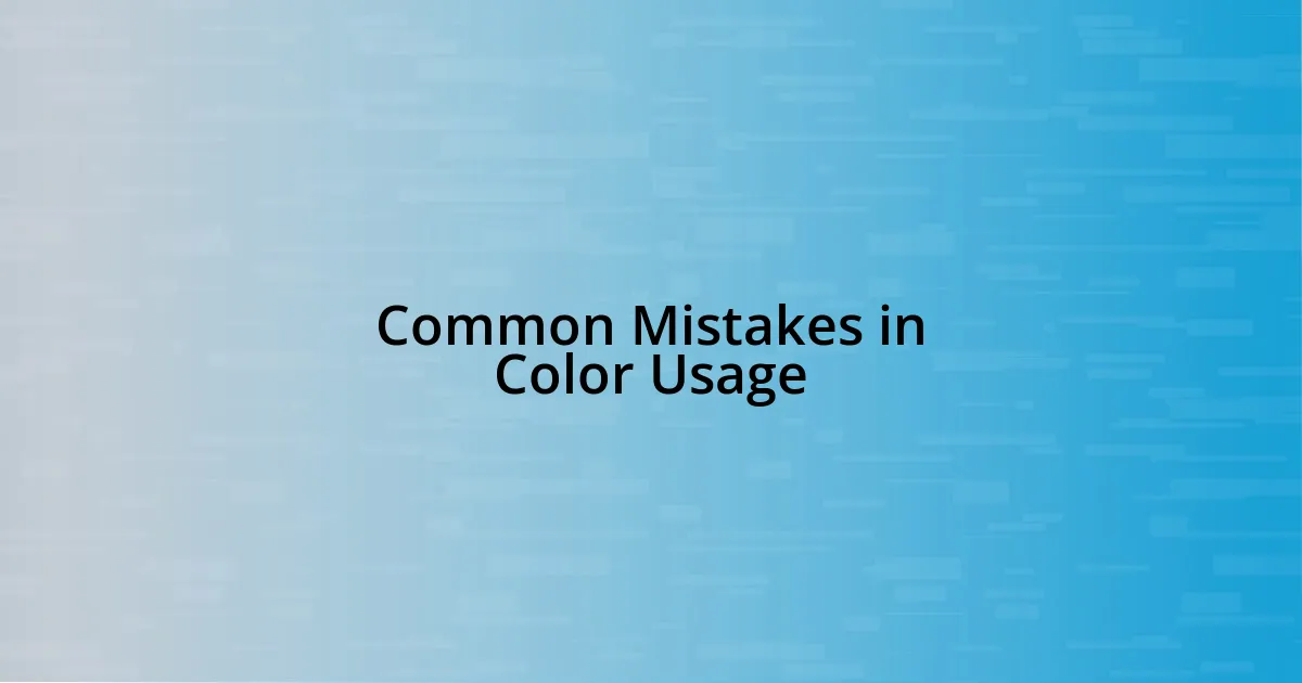 Common Mistakes in Color Usage
