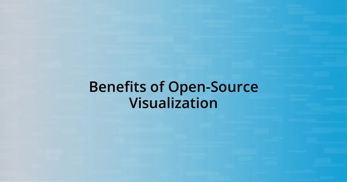 Benefits of Open-Source Visualization