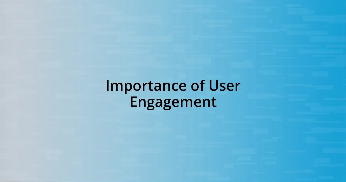 Importance of User Engagement
