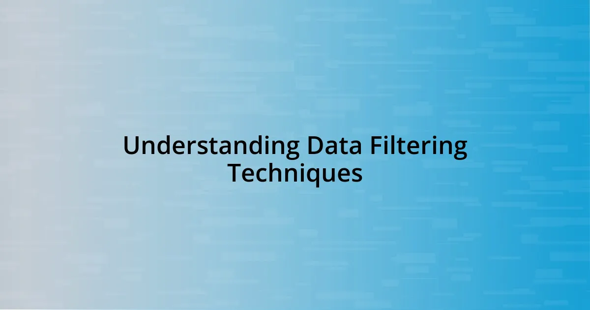 Understanding Data Filtering Techniques