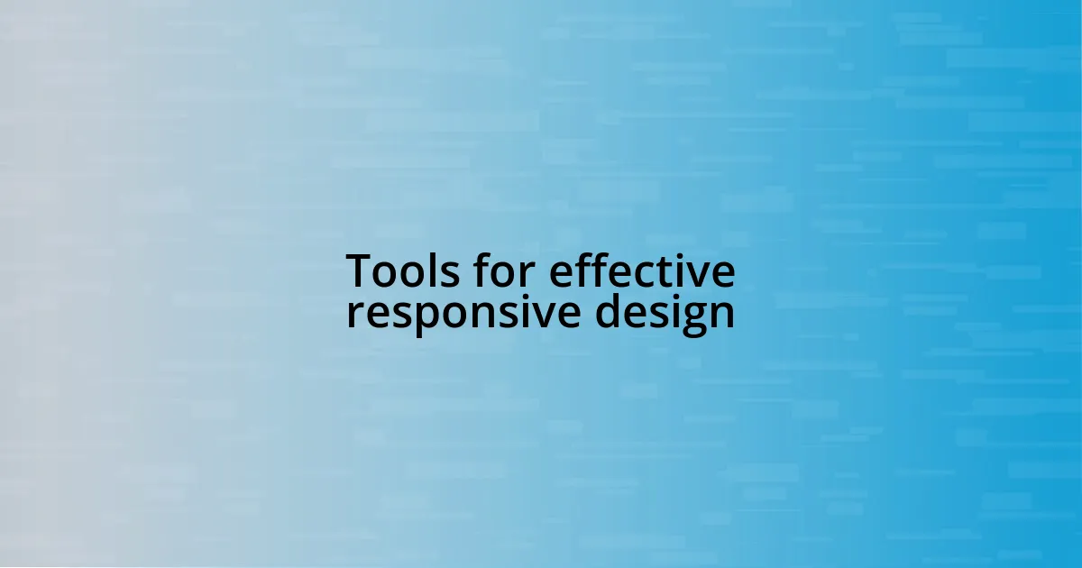 Tools for effective responsive design