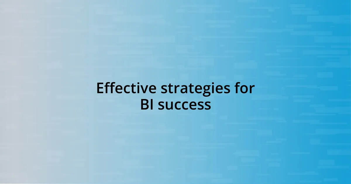 Effective strategies for BI success