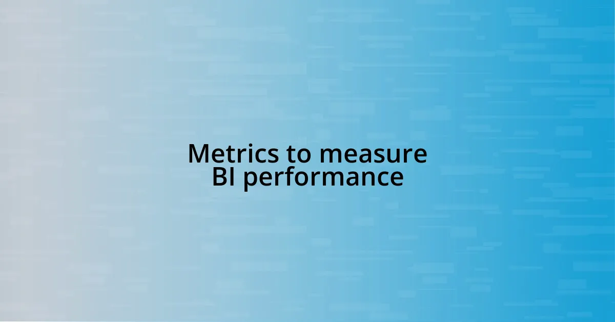 Metrics to measure BI performance