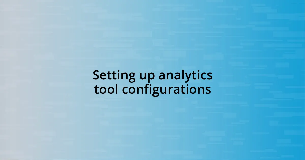Setting up analytics tool configurations