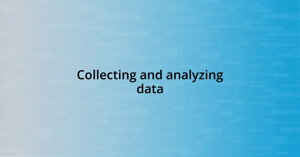 Collecting and analyzing data