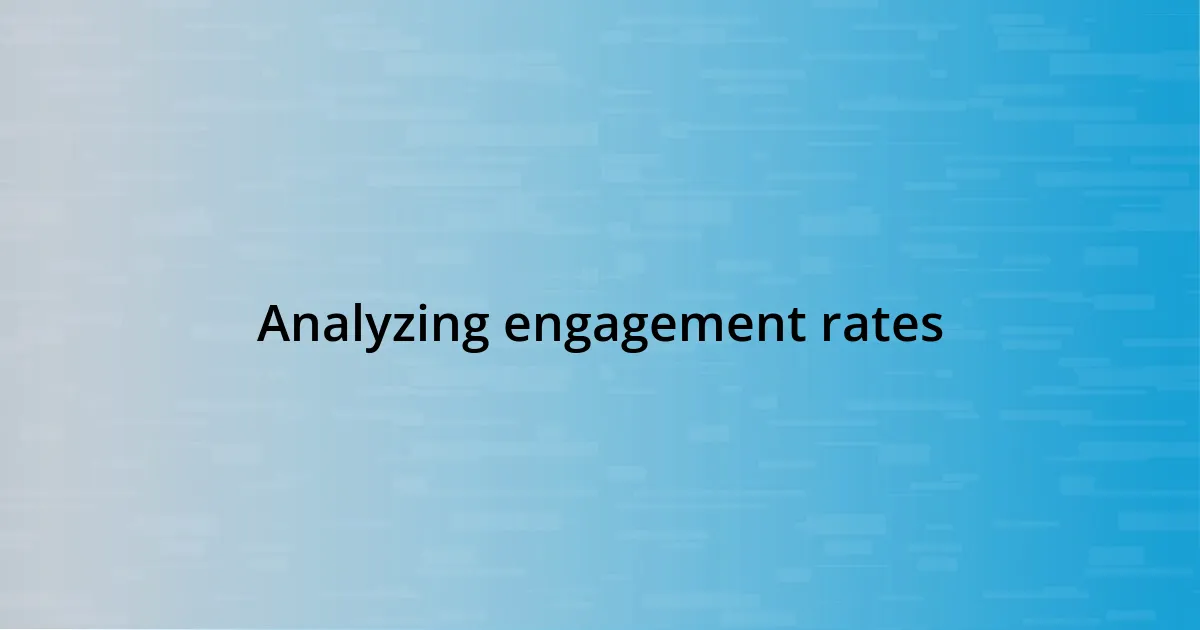 Analyzing engagement rates