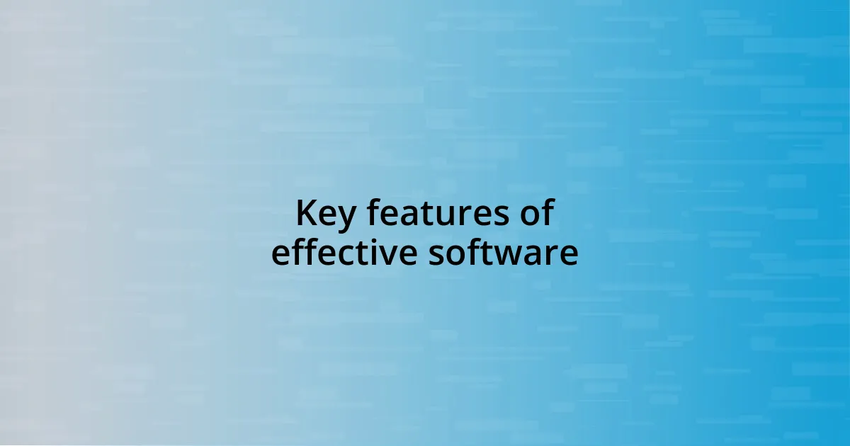 Key features of effective software