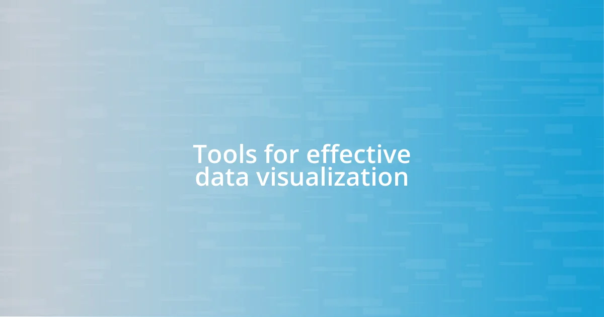Tools for effective data visualization