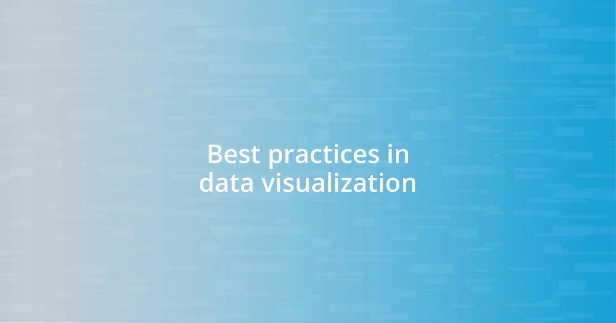 Best practices in data visualization