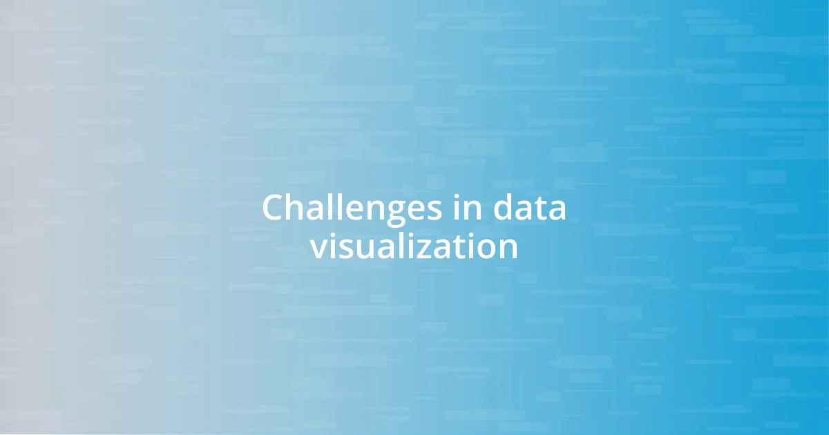 Challenges in data visualization