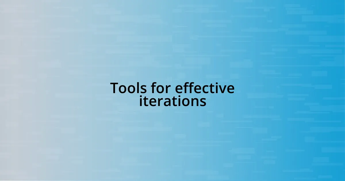 Tools for effective iterations