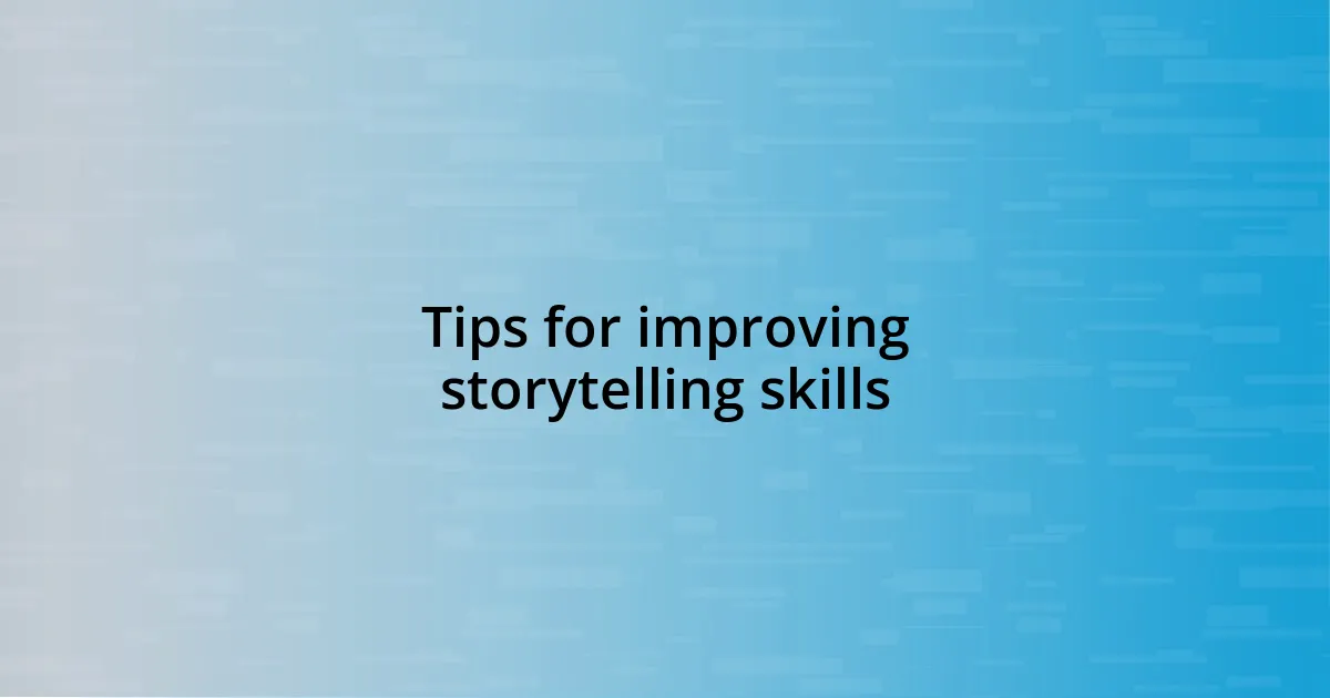 Tips for improving storytelling skills