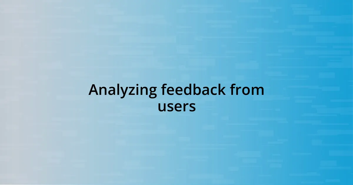 Analyzing feedback from users