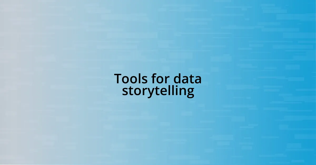 Tools for data storytelling