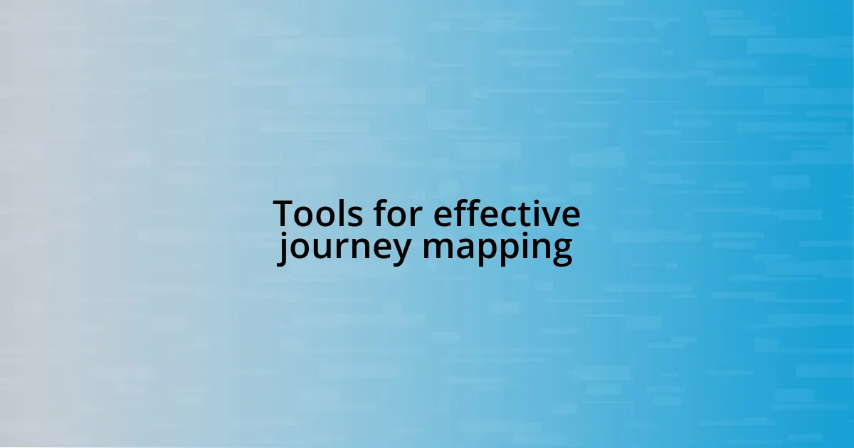 Tools for effective journey mapping