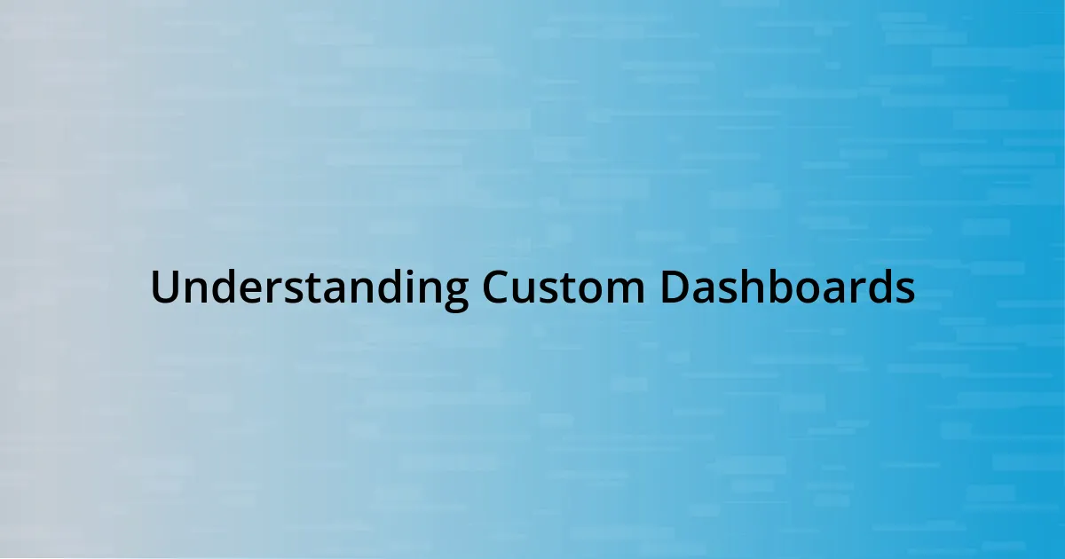 Understanding Custom Dashboards