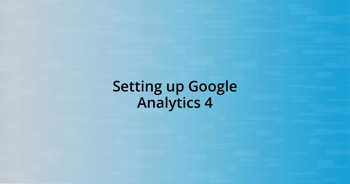 Setting up Google Analytics 4