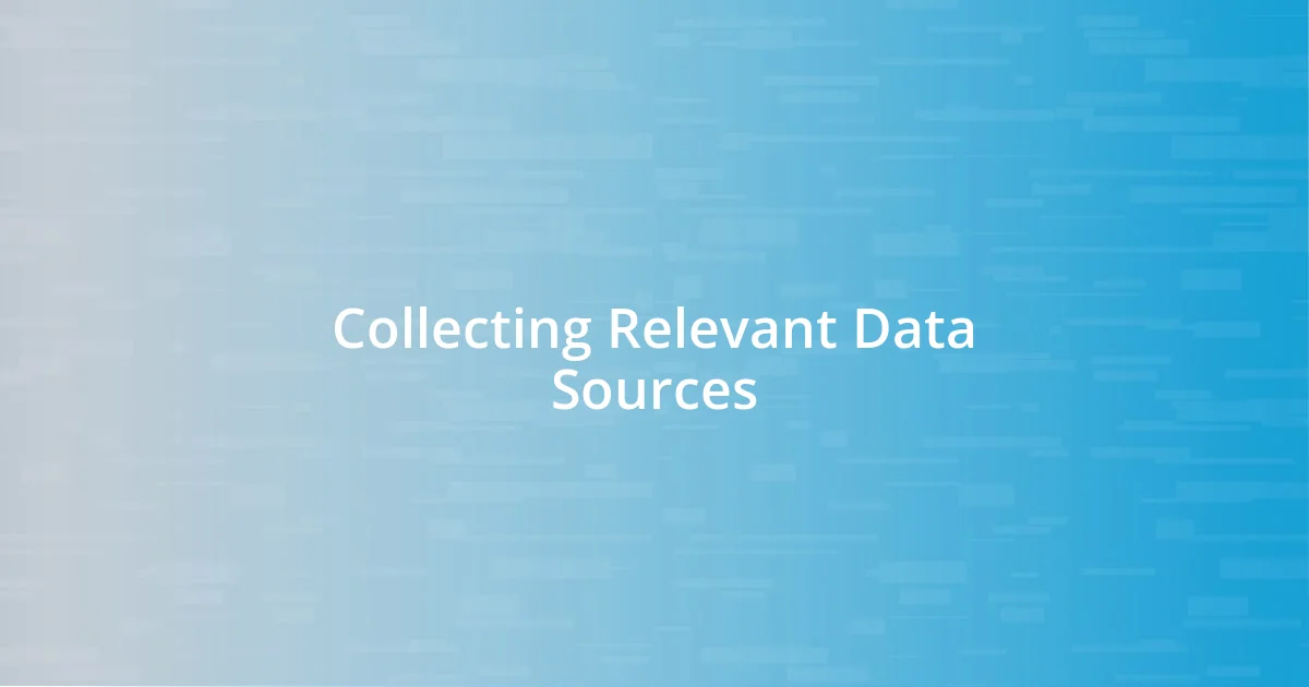 Collecting Relevant Data Sources